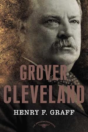 Seller image for Grover Cleveland : The American Presidents for sale by GreatBookPrices