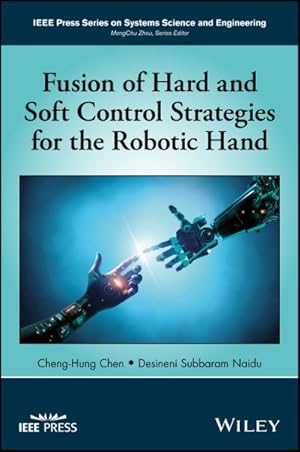 Image du vendeur pour Fusion of Hard and Soft Control Strategies for the Robotic Hand mis en vente par GreatBookPrices