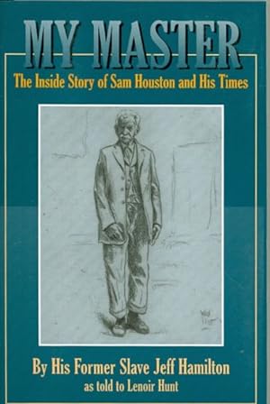 Seller image for My Master : The Inside Story of Sam Houston and His Times for sale by GreatBookPrices