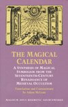 Imagen del vendedor de Magical Calendar : A Synthesis of Magical Symbolism from the Seventeenth-Century Renaissance of Medieval Occultism a la venta por GreatBookPrices