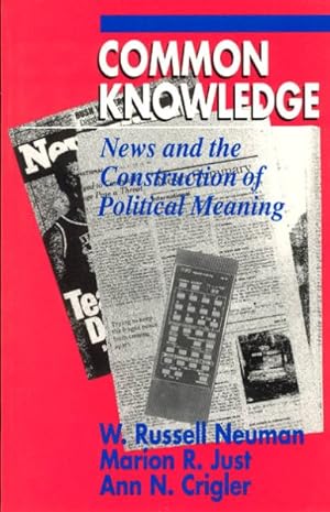 Bild des Verkufers fr Common Knowledge : News and the Construction of Political Meaning zum Verkauf von GreatBookPrices