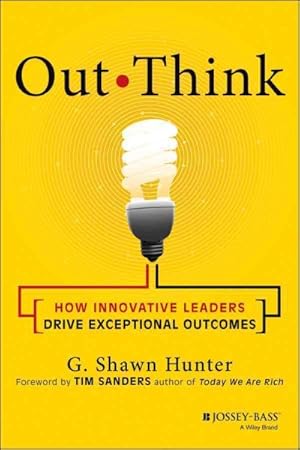 Seller image for Out Think : How Innovative Leaders Drive Exceptional Outcomes for sale by GreatBookPrices