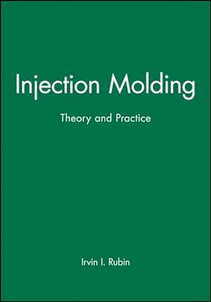 Imagen del vendedor de Injection Molding : Theory and Practice a la venta por GreatBookPrices