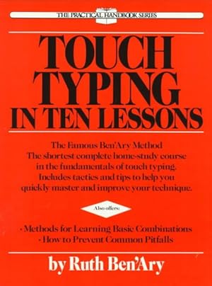 Imagen del vendedor de Touch Typing in Ten Lessons : A Home-Study Course With Complete Instructions in the Fundamentals of Touch Typewriting and Introducing the Basic Combinations Method a la venta por GreatBookPrices