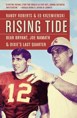 Imagen del vendedor de Rising Tide : Bear Bryant, Joe Namath, and Dixie's Last Quarter a la venta por GreatBookPrices