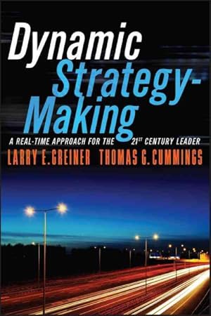 Image du vendeur pour Dynamic Strategy-making : A Real-time Approach for the 21st Century Leader mis en vente par GreatBookPrices