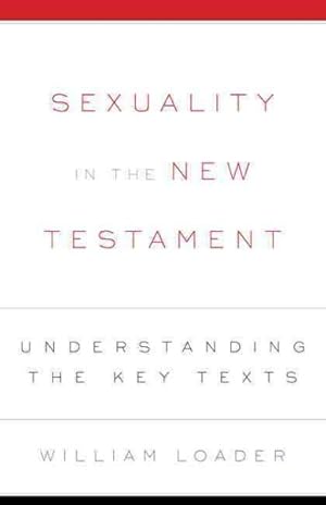 Bild des Verkufers fr Sexuality in the New Testament : Understanding the Key Texts zum Verkauf von GreatBookPrices