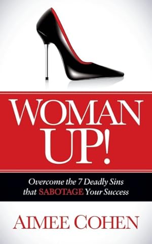 Seller image for Woman Up : Overcome the 7 Deadly Sins That Sabotage Your Success for sale by GreatBookPrices