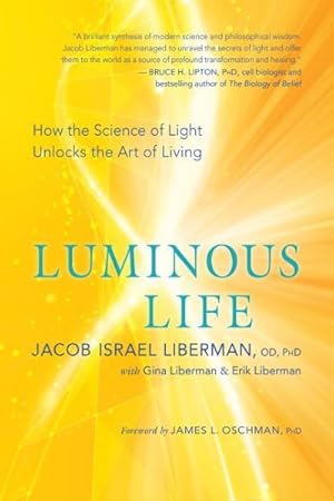 Immagine del venditore per Luminous Life : How the Science of Light Unlocks the Art of Living venduto da GreatBookPrices
