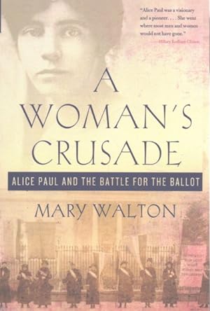 Seller image for Woman's Crusade : Alice Paul and the Battle for the Ballot for sale by GreatBookPrices