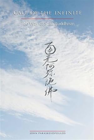Seller image for Call of the Infinite: The Way of Shin Buddhism for sale by GreatBookPrices