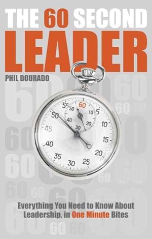 Seller image for 60 Second Leader : Everything You Need to Know About Leadership, in 60 Second Bites for sale by GreatBookPrices