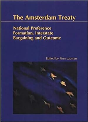 Bild des Verkufers fr Amsterdam Treaty : National Preference Formation, Interstate Bargaining and Outcome zum Verkauf von GreatBookPrices