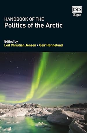 Bild des Verkufers fr Handbook of the Politics of the Arctic zum Verkauf von GreatBookPrices