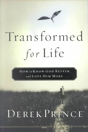 Seller image for Transformed for Life : How to Know God Better and Love Him More for sale by GreatBookPrices