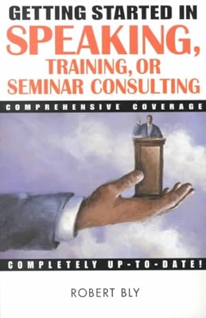 Seller image for Getting Started in Speaking, Training, or Seminar Consulting for sale by GreatBookPrices