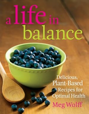 Seller image for Life in Balance : Delicious, Plant-Based Recipes For Optimal Health for sale by GreatBookPrices