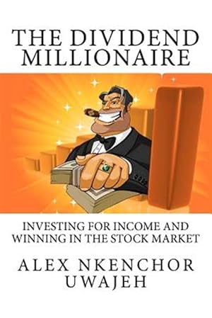 Bild des Verkufers fr Dividend Millionaire : Investing for Income and Winning in the Stock Market zum Verkauf von GreatBookPrices