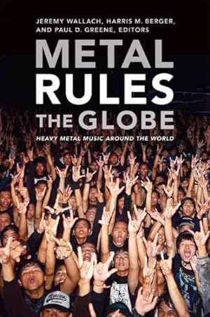 Immagine del venditore per Metal Rules the Globe : Heavy Metal Music Around the World venduto da GreatBookPrices