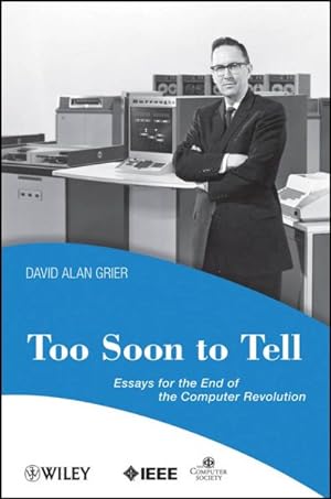 Imagen del vendedor de To Soon To Tell : Essays for the End of the Computer Revolution a la venta por GreatBookPrices