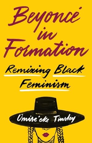 Seller image for Beyonc in Formation : Remixing Black Feminism for sale by GreatBookPrices