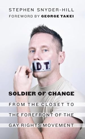 Seller image for Soldier of Change : From the Closet to the Forefront of the Gay Rights Movement for sale by GreatBookPrices