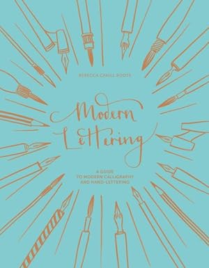 Seller image for Modern Lettering : A Guide to Modern Calligraphy and Hand Lettering for sale by GreatBookPrices