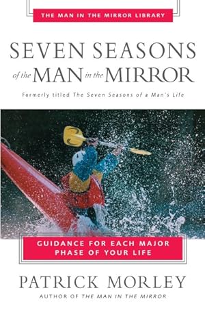 Seller image for Seven Seasons of the Man in the Mirror : Guidance for Each Major Phase of Your Life for sale by GreatBookPrices