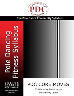 Immagine del venditore per Pdc Core Moves: Pole Dancing Fitness Syllabus. Colour Version venduto da GreatBookPrices