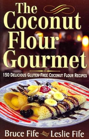 Seller image for Coconut Flour Gourmet : 150 Delicious Gluten-free Coconut Flour Recipes for sale by GreatBookPrices