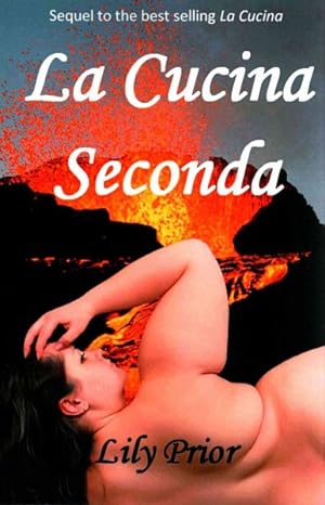 Seller image for La cucina seconda : Rosa's Recipes for Birth, Death, and Eruptions of the Volcano for sale by GreatBookPrices