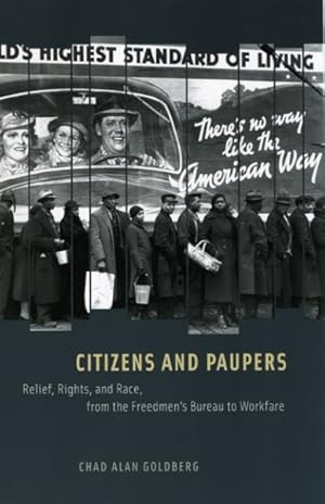 Seller image for Citizens and Paupers : Relief, Rights, and Race, from the Freedmen's Bureau to Workfare for sale by GreatBookPrices