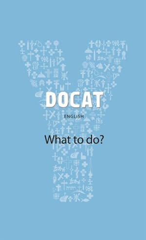 Imagen del vendedor de Docat What to Do? : The Social Teaching of the Catholic Church -Language: german a la venta por GreatBookPrices