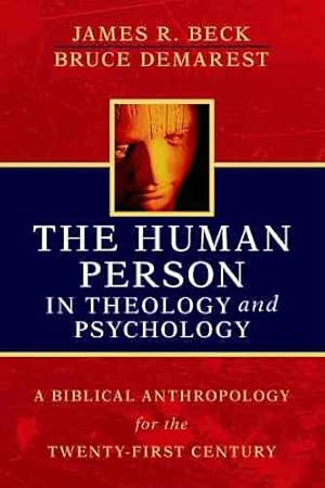 Seller image for Human Person in Theology And Psychology : A Biblical Anthropology for the Twenty-first Century for sale by GreatBookPrices