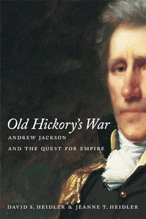 Seller image for Old Hickory's War : Andrew Jackson and the Quest for Empire for sale by GreatBookPrices