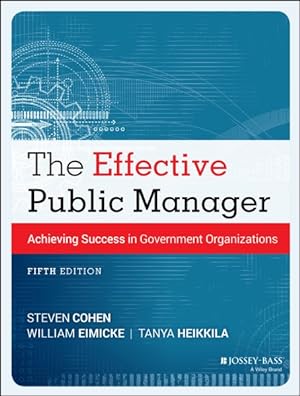 Image du vendeur pour Effective Public Manager : Achieving Success in Government Organizations mis en vente par GreatBookPrices
