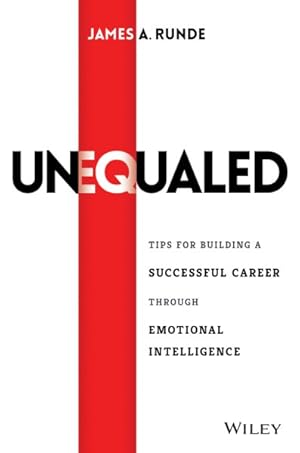 Immagine del venditore per Unequaled : Tips for Building a Successful Career Through Emotional Intelligence venduto da GreatBookPrices