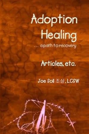 Seller image for Adoption Healing. a Path to Recovery Articles, Etc. for sale by GreatBookPrices