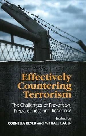 Image du vendeur pour Effectively Countering Terrorism : The Challenges of Prevention, Preparedness and Response mis en vente par GreatBookPrices