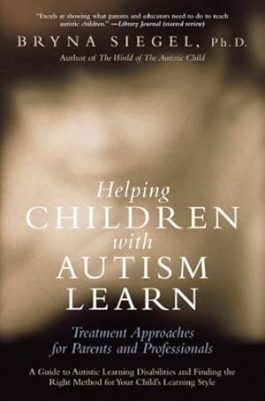 Bild des Verkufers fr Helping Children With Autism Learn : Treatment Approaches for Parents and Professionals zum Verkauf von GreatBookPrices