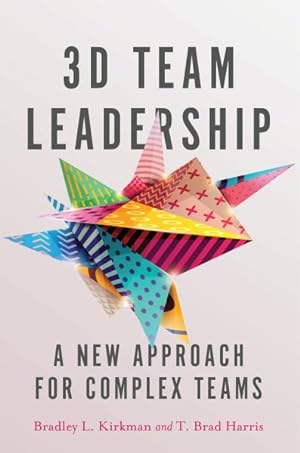 Image du vendeur pour 3D Team Leadership : A New Approach for Complex Teams mis en vente par GreatBookPrices