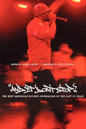 Imagen del vendedor de And It Don't Stop : The Best American Hip-Hop Journalism of the Last Twenty-Five Years a la venta por GreatBookPrices