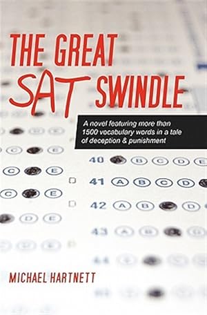 Immagine del venditore per Great SAT Swindle : A Novel Featuring More Than 1500 Vocabulary Words in a Tale of Deception & Punishment venduto da GreatBookPrices