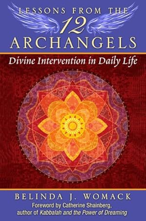 Imagen del vendedor de Lessons from the 12 Archangels : Divine Intervention in Daily Life a la venta por GreatBookPrices