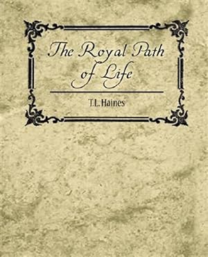 Seller image for Royal Path of Life : T.l. Haines for sale by GreatBookPrices
