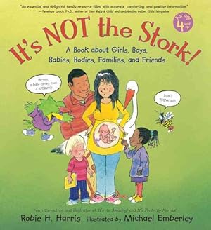 Imagen del vendedor de It's Not the Stork! : A Book About Girls, Boys, Babies, Bodies, Families, And Friends a la venta por GreatBookPrices