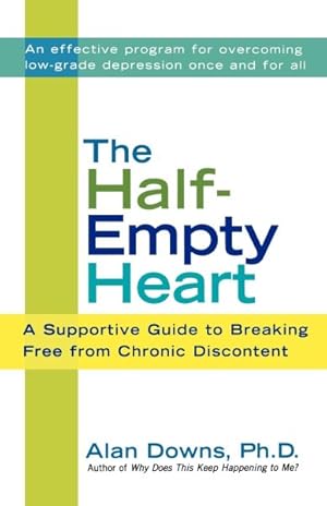 Immagine del venditore per Half-Empty Heart : A Supportive Guide to Breaking Free from Chronic Discontent venduto da GreatBookPrices