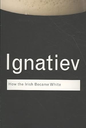 Imagen del vendedor de How the Irish Became White a la venta por GreatBookPrices