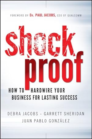 Bild des Verkufers fr Shockproof : How to Hardwire Your Business for Lasting Success zum Verkauf von GreatBookPrices