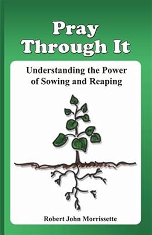 Imagen del vendedor de Pray Through It: Understanding the Significance of Sowing and Reaping a la venta por GreatBookPrices